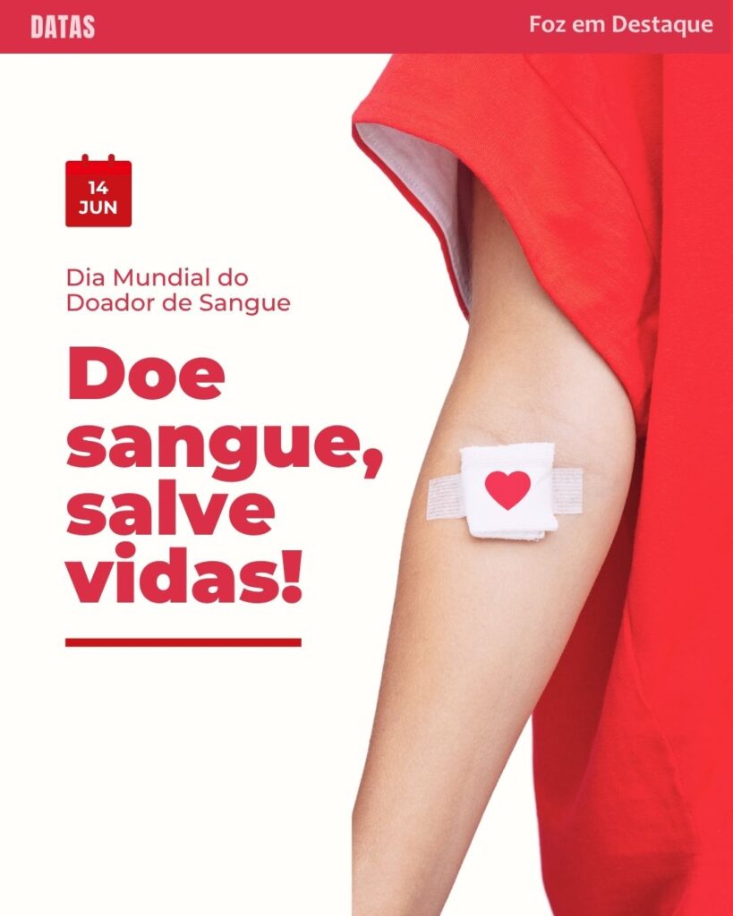 Dia Mundial do Doador de Sangue
Datas 14 de junho 2025 Foz em Destaque "Sua Vida mais divertida".