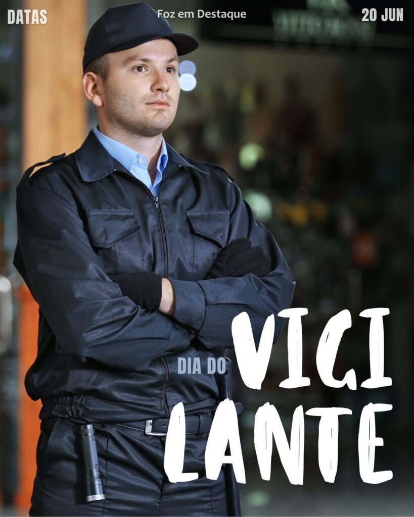 Dia do Vigilante- Datas Comemorativas 20 de Junho