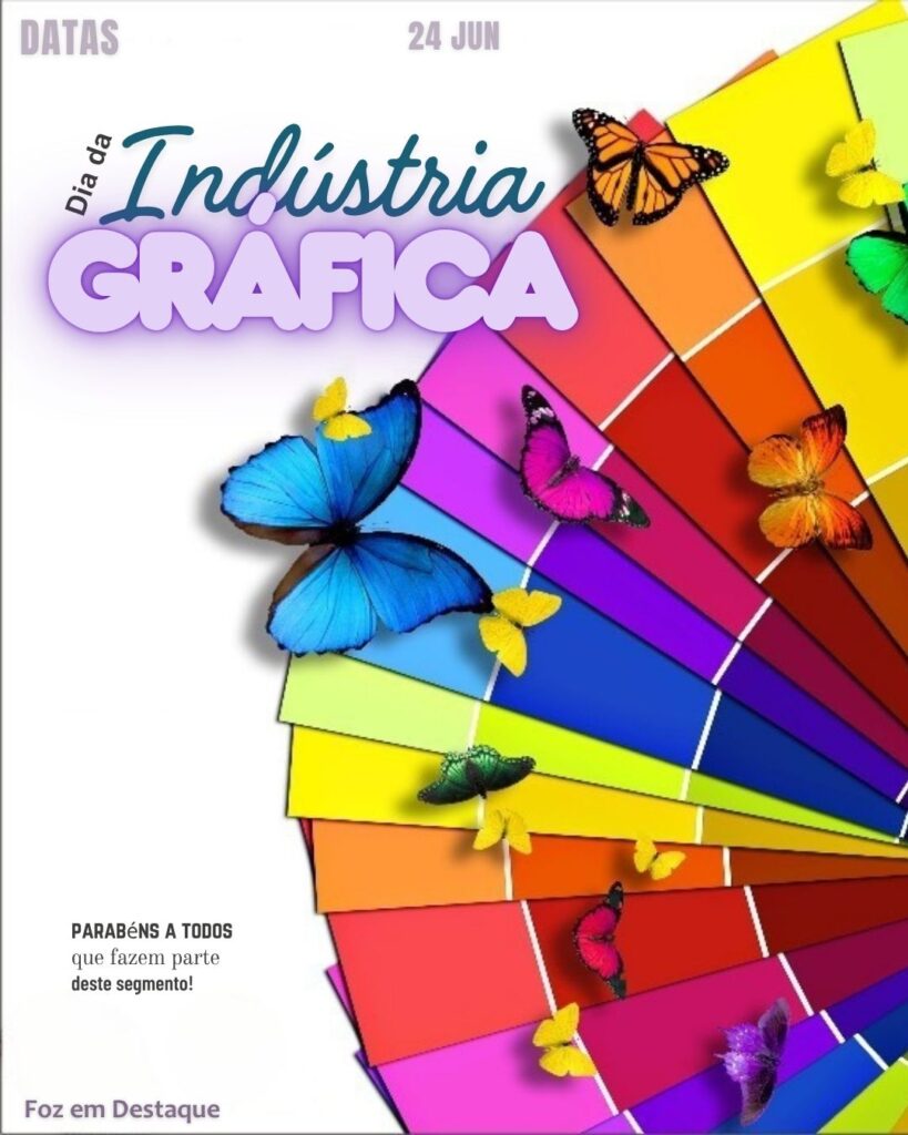 Dia da Indústria Gráfica
datas comemorativas 24 de junho Foz em Destaque