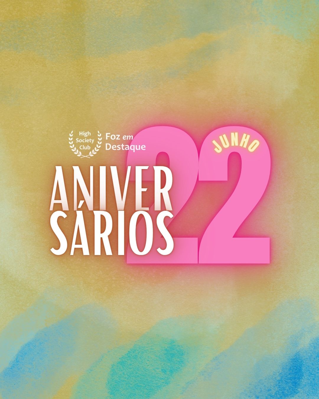 High Society Club: Aniversariantes de Hoje – 22/06/2025 9
