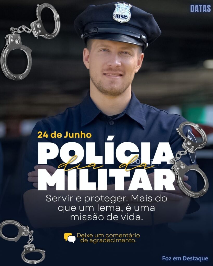 Dia da Polícia Militar 
Foz em Destaque