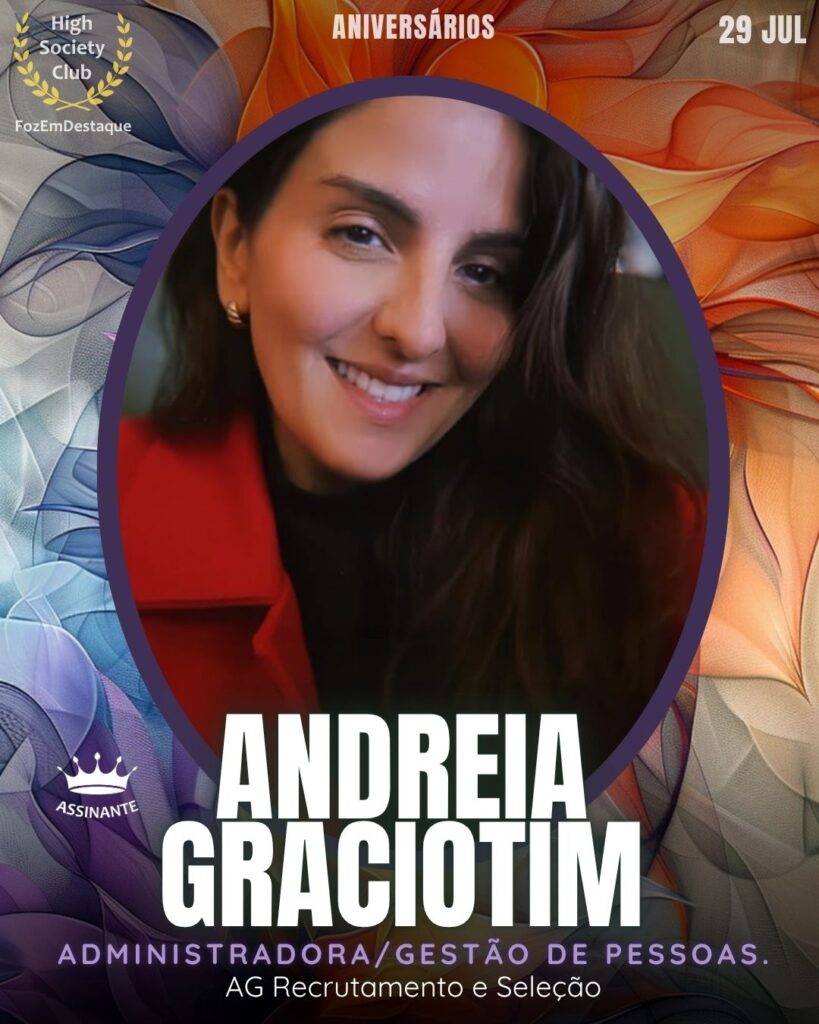 Andreia Graciotim
Administradora/Gestão de Pessoas - AG Recrutamento e Seleção
Aniversariantes 29 julho foz