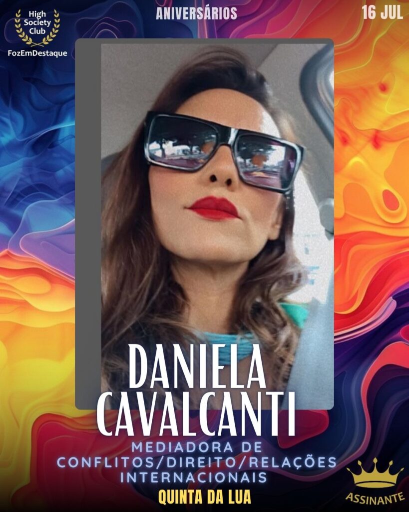 Daniela Cavalcanti
Mediadora de Conflitos/Direito/Relações Internacionais - Quinta da Lua
aniversariantes 16 julho foz FozEmDestaque