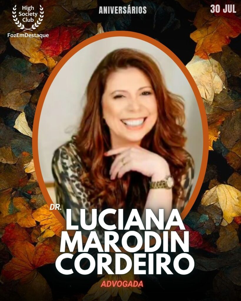 Dra. Luciana Marodin Cordeiro
Advogada
Aniversariantes High Society Club