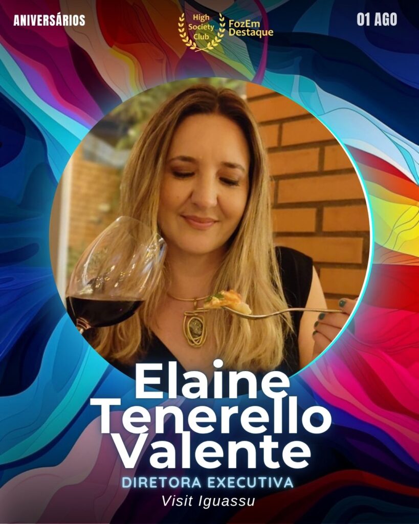 Elaine Tenerello Valente
Diretora Executiva - Visit Iguassu
aniversariantes 1ºagosto 2025