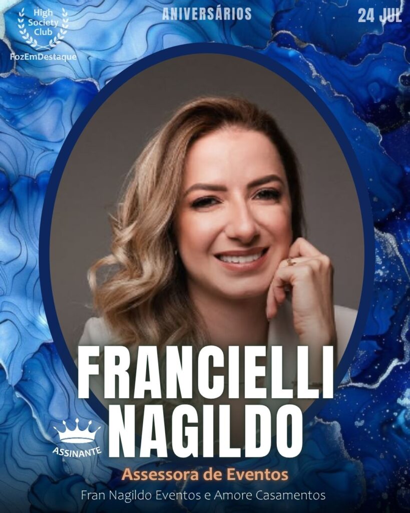 Francielli Nagildo
Assessora de Eventos
Fran Nagildo Eventos e Amore Casamentos	
HIGH SOCIETY CLUB
