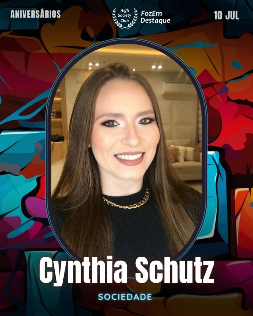 Cynthia Schutz
Aniversariantes 10 de Julho