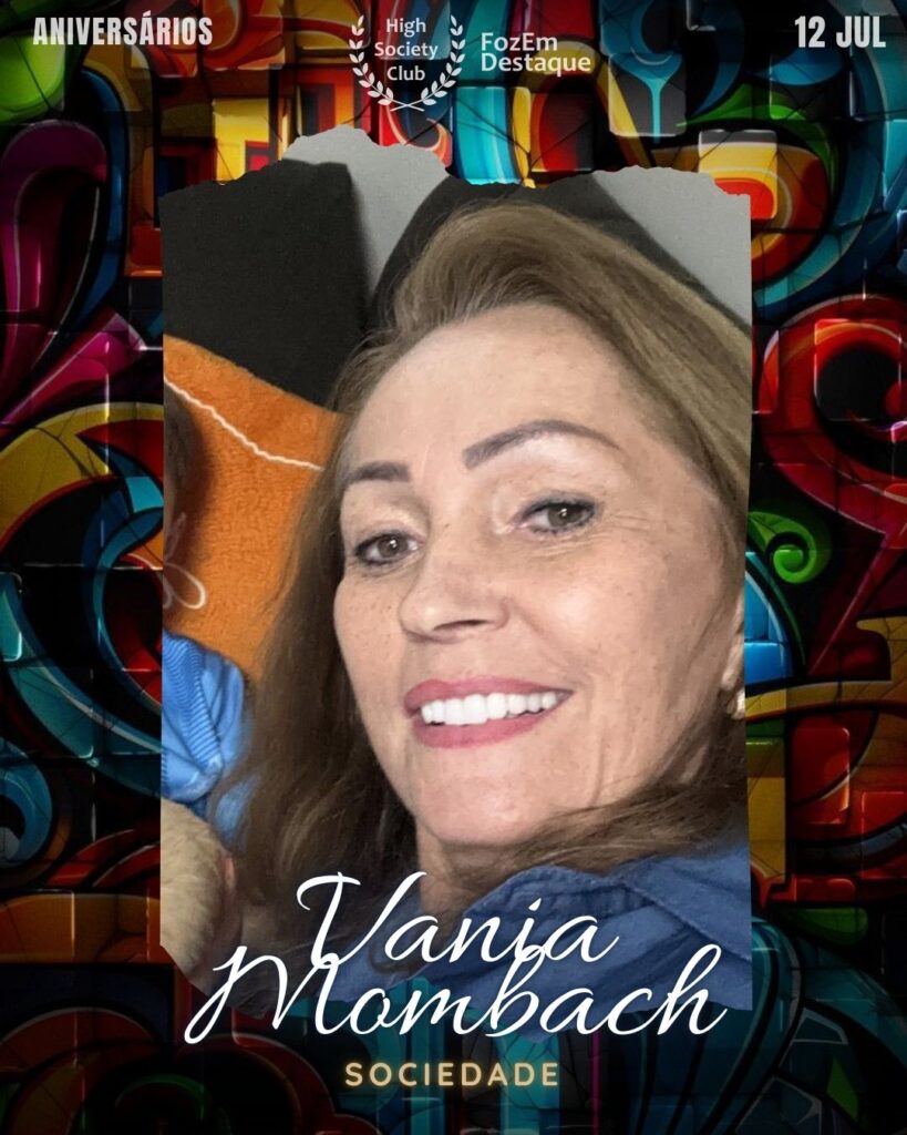 Vania Mombach
Aniversariantes 11/07/2025 no HighSocietyClub