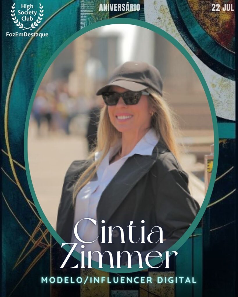 Cintia Zimmer
Modelo/Influencer Digital
aniversariantes high society club