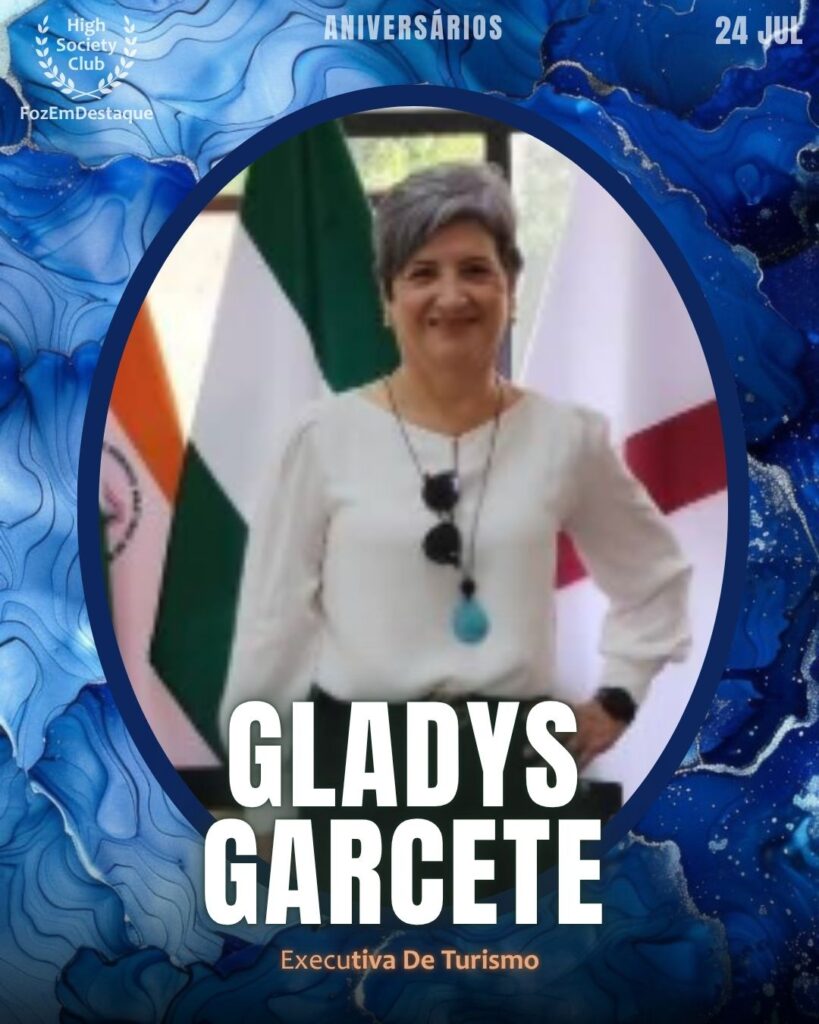 Gladys Garcete
Executiva De Turismo
Aniversariantes 24 julho Foz