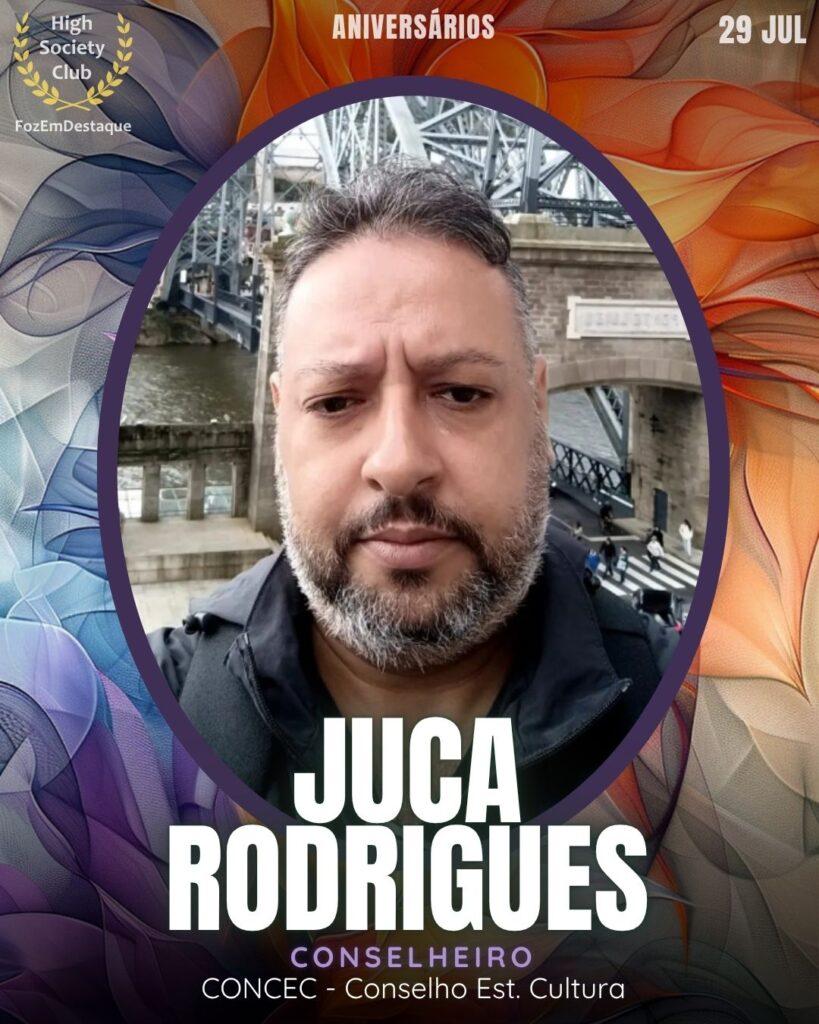 Juca Rodrigues
Conselheiro Regional - CONCEC - Conselho Est. Cultura
Aniversariantes 29 julho foz
