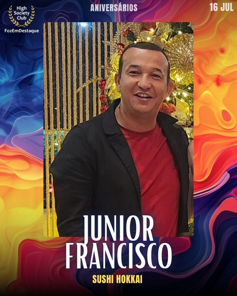 Junior Francisco
Sushi Hokkai
aniversariantes 16 julho foz FozEmDestaque