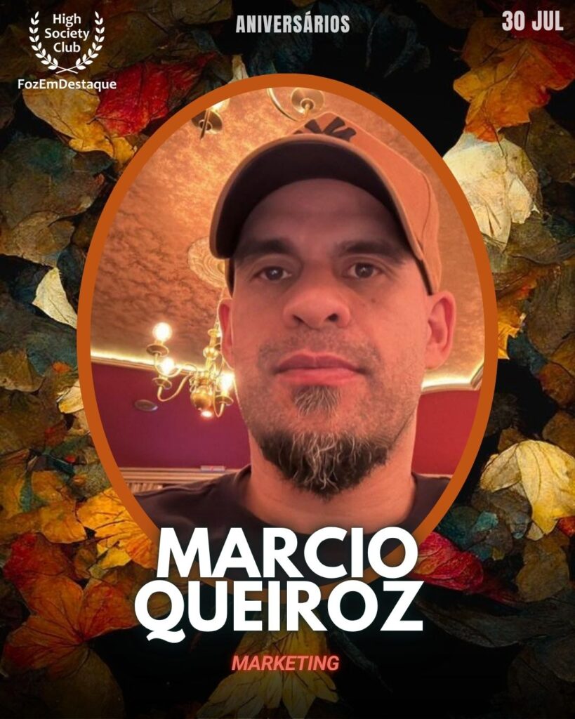 Marcio Queiroz Vitor
Marketing
Aniversariantes High Society Club