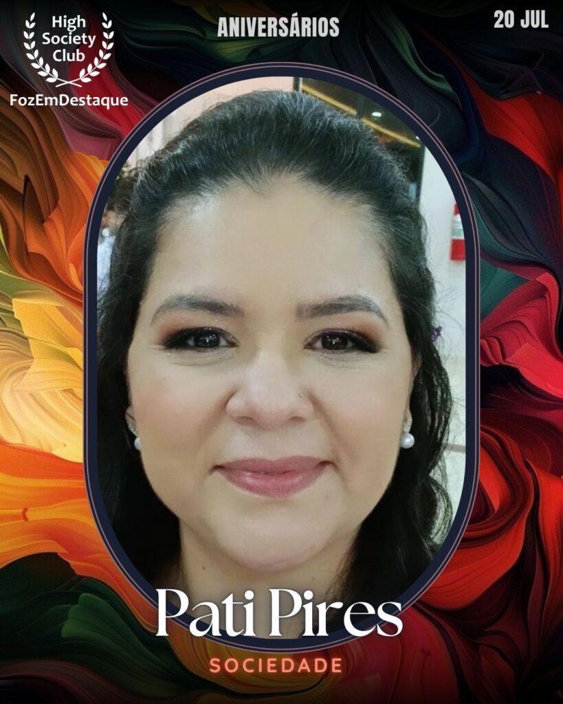 Pati Pires
Sociedade
Aniversariantes High Society Foz