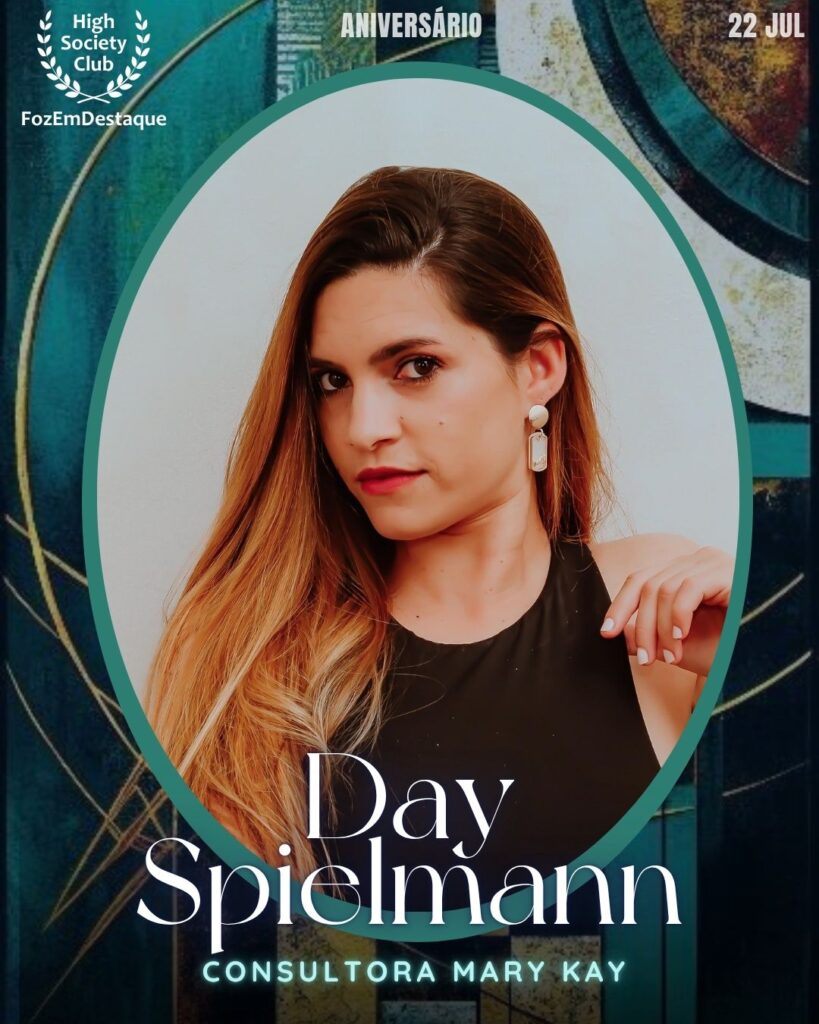Day Spielmann
Consultora Mary Kay
aniversariantes high society club