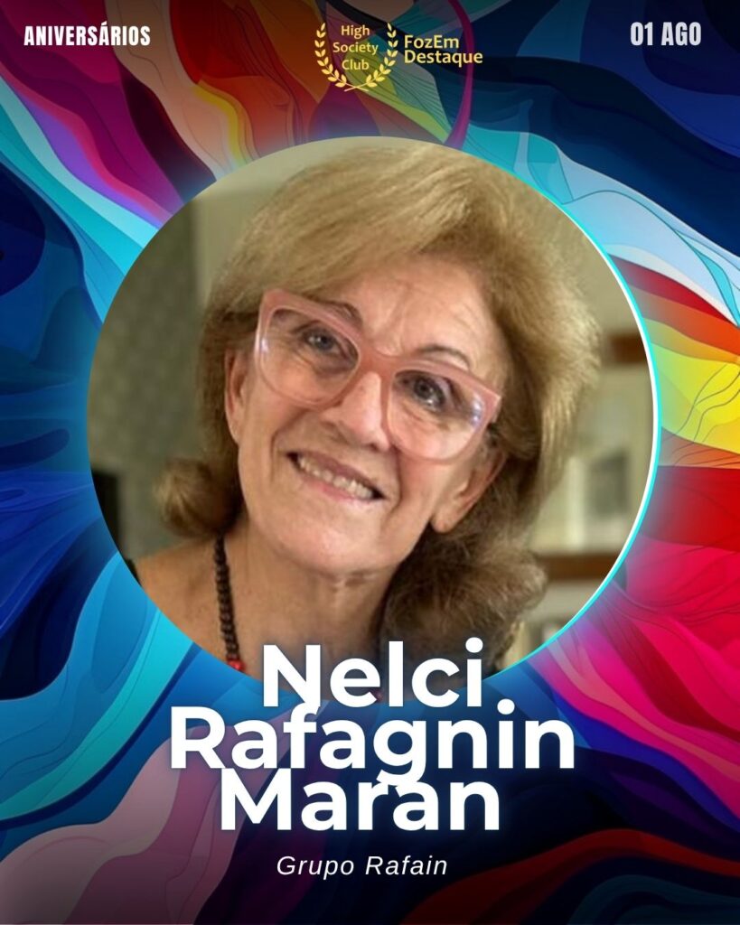 Nelci Rafagnin Maran
Grupo Rafain
aniversariantes 1ºagosto 2025