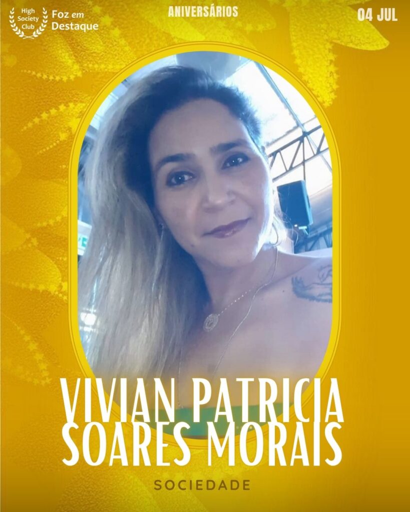Vivian Patricia Soares Morais
Atuante em Sociedade local.
aniversariantes 04 de julho 2025