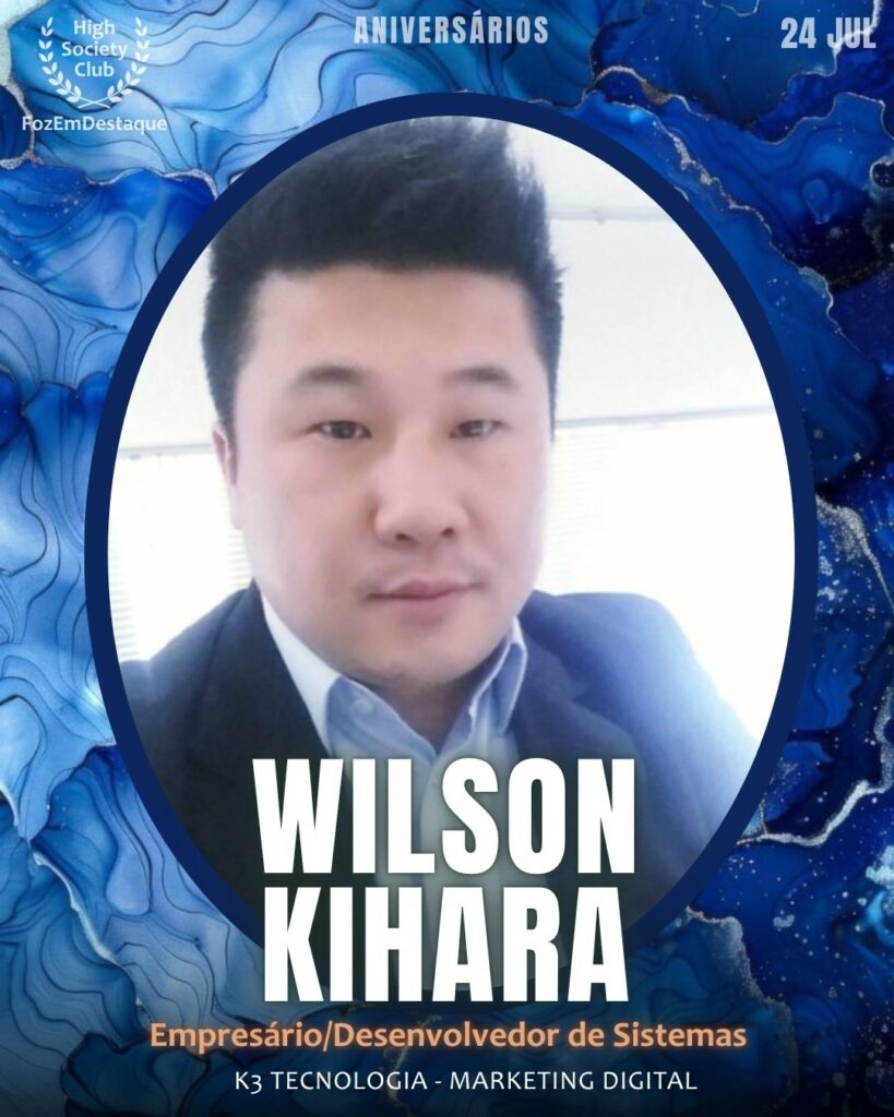 Wilson Kihara
Empresário/Desenvolvedor de Sistemas
Aniversariantes 24 julho Foz
