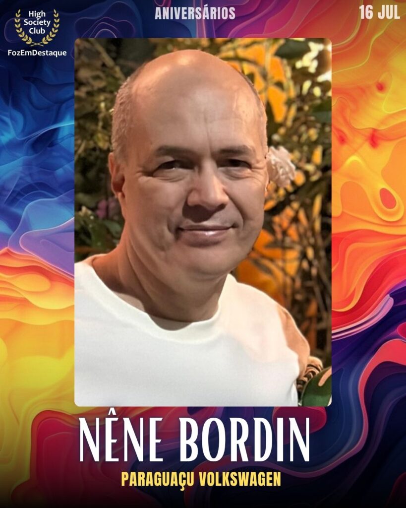 Nêne Bordin
Paraguaçu Volkswagen
aniversariantes 16 julho foz FozEmDestaque