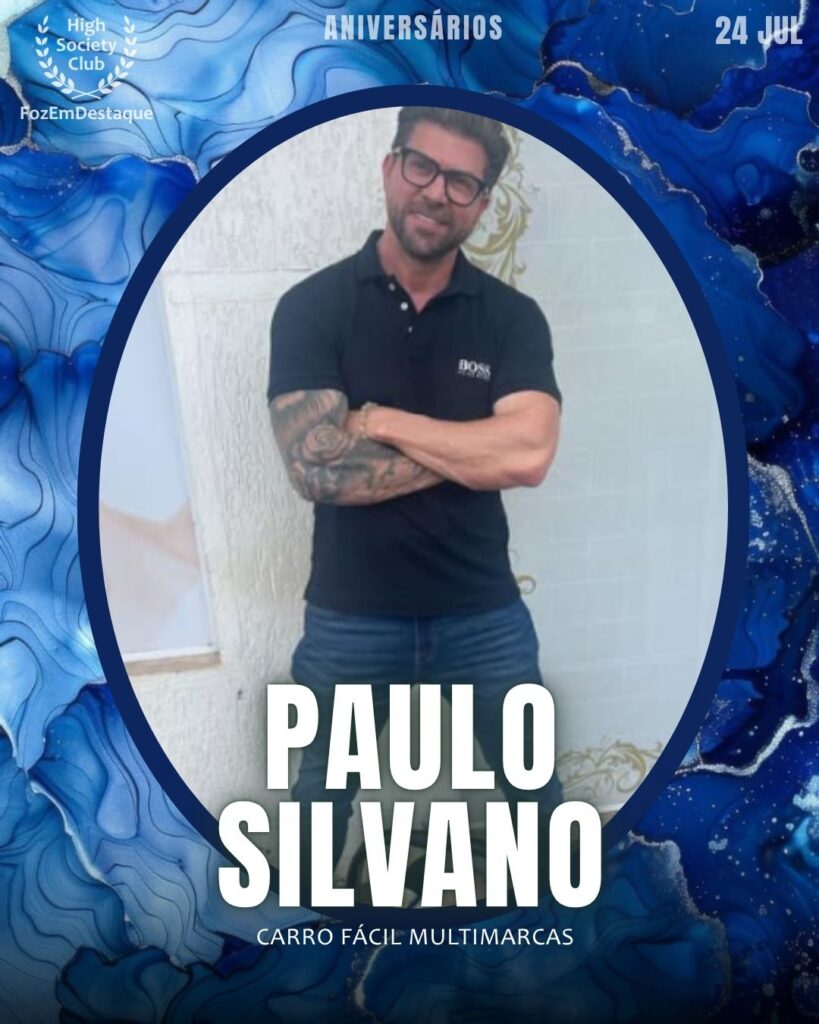 Paulo Silvano
Carro Fácil Multimarcas
Aniversariantes 24 julho Foz