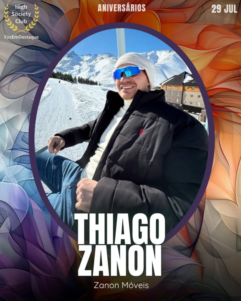 Thiago Zanon
Zanon Móveis
Aniversariantes 29 julho foz