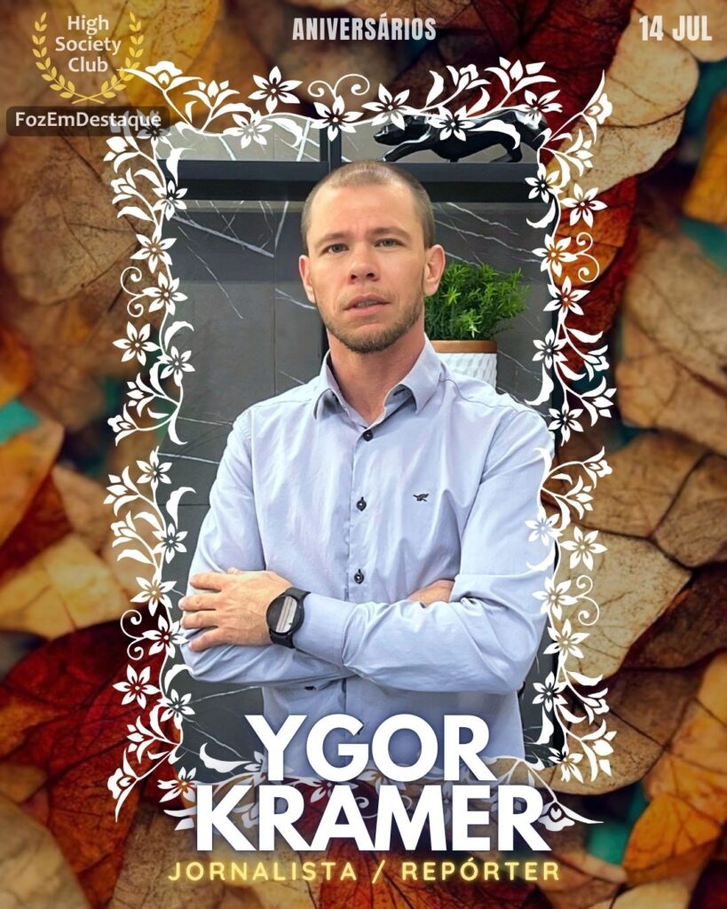 Ygor Kramer
Jornalista / Repórter
aniversariantes 14 julho Foz - HighSocietyClub FozEmDestaque