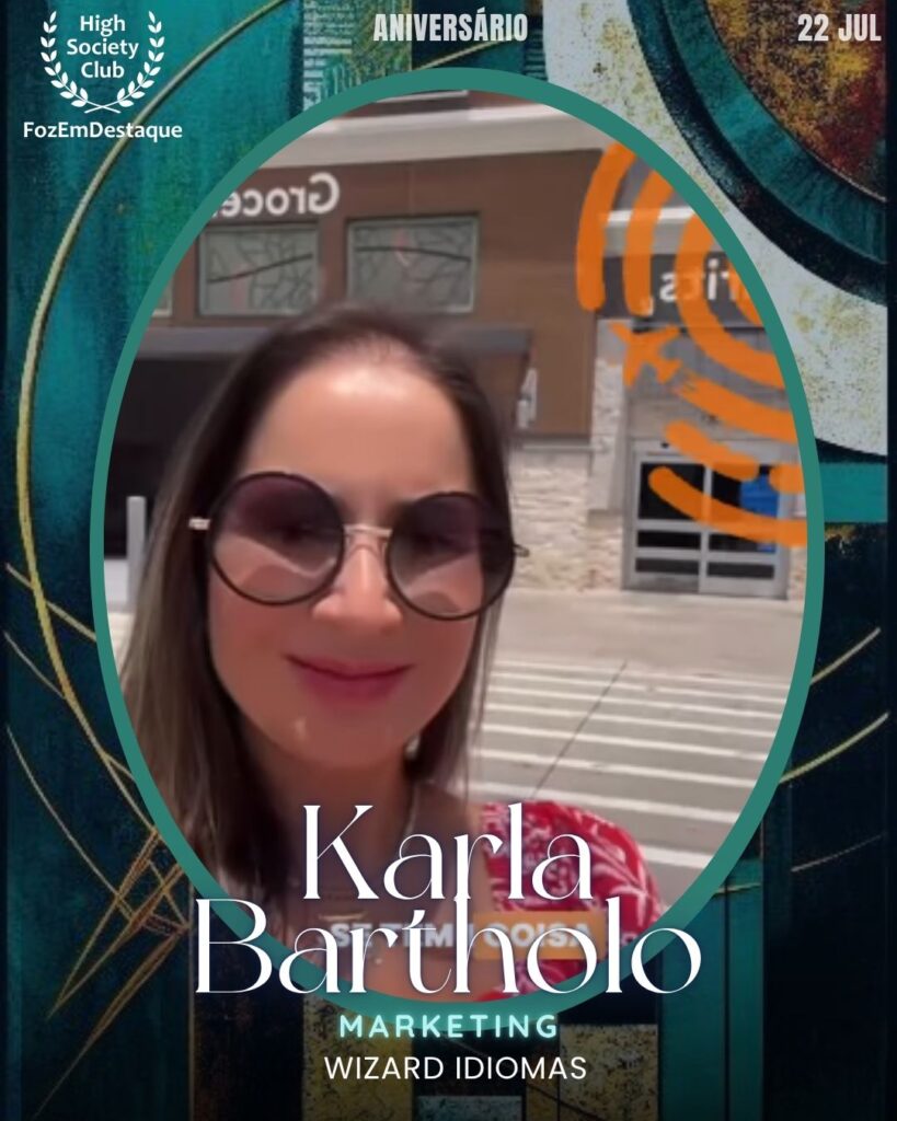 Karla Bartholo
Marketing
Wizard Idiomas
aniversariantes high society club