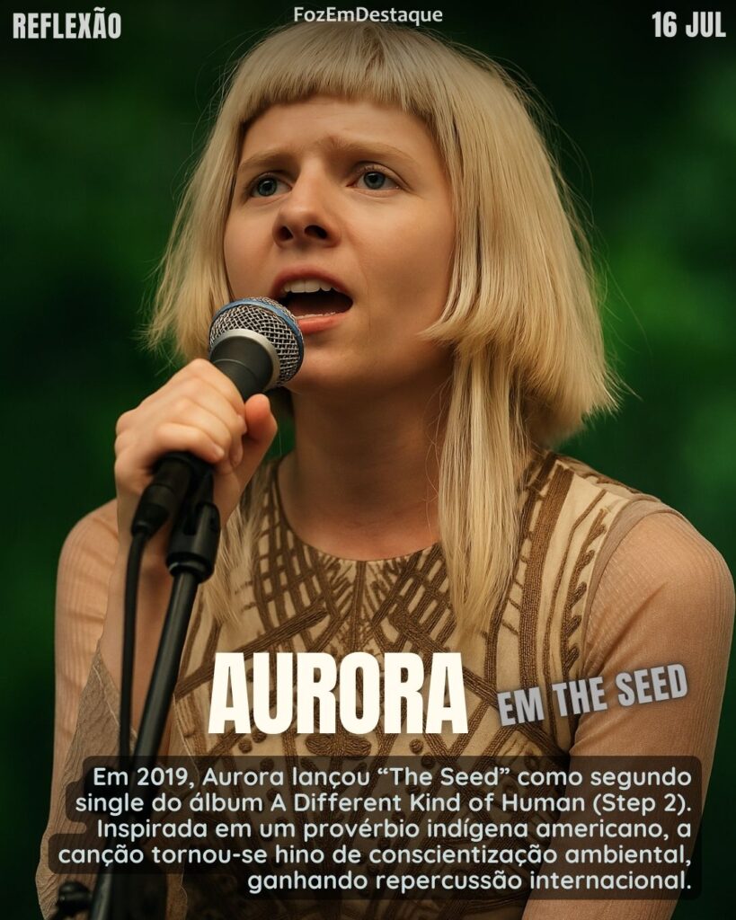 “Quando a última árvore cair e os rios estiverem envenenados, você não poderá comer dinheiro.”
— Aurora, em The Seed
comer dinheiro Reflexão Diária Foz em Destaque