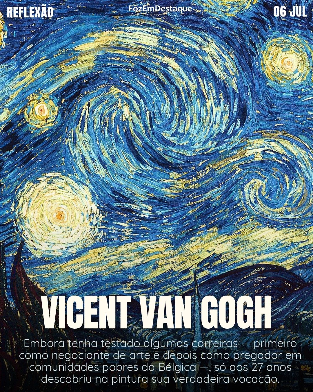 Reflexão Diária – “Eu preferiria morrer de paixão do que de tédio” – Vincent van Gogh 3