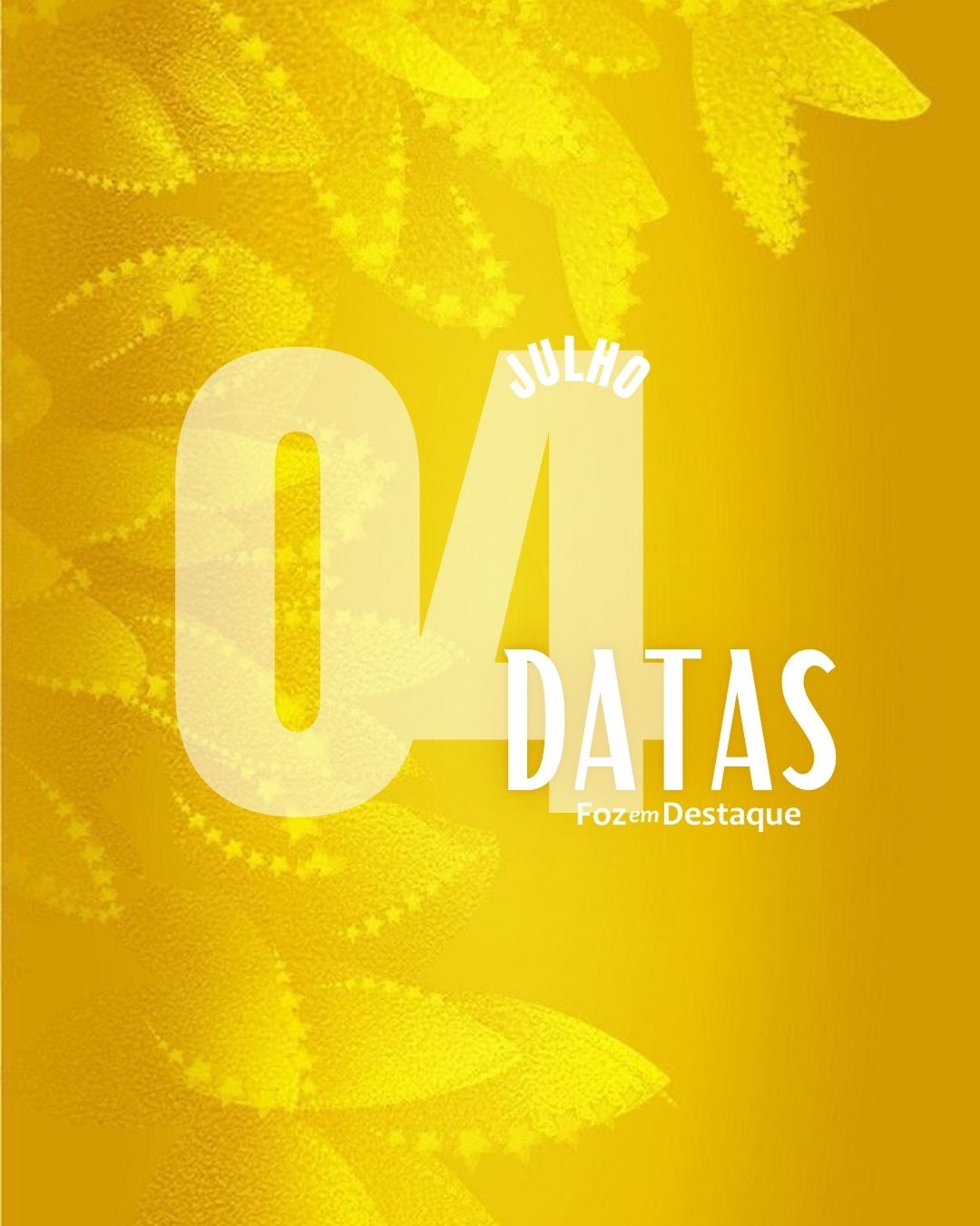 Datas Comemorativas da Foz em Destaque | 04 de julho de 2025 4
