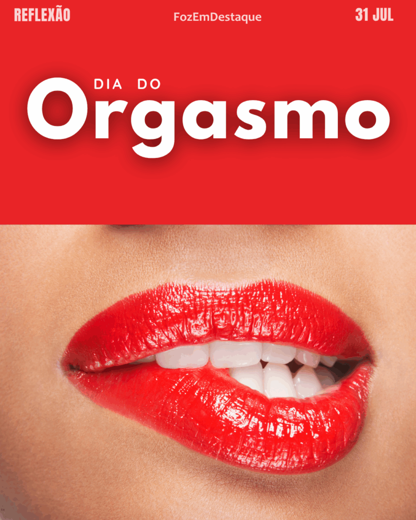 Dia do Orgasmo
datas comemorativas de hoje
