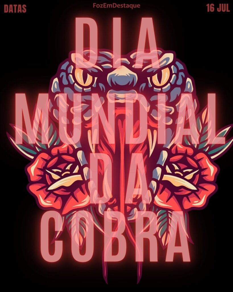 Dia Mundial da Cobra
datas comemorativas 16 julho FozEmDestaque