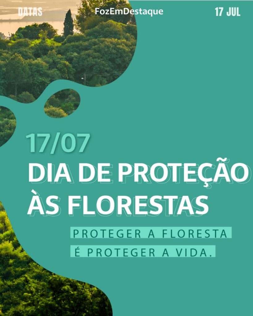 Dia de Proteção às Florestas
Datas Comemorativas 17 Julho