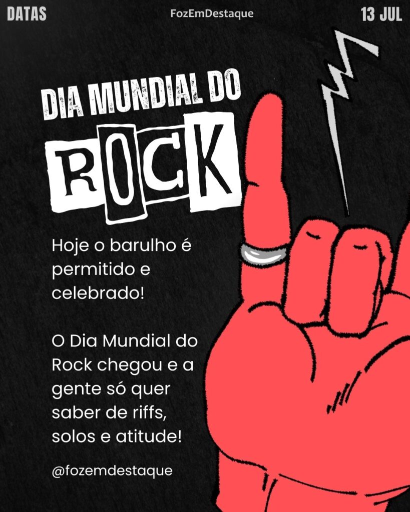 Dia Mundial do Rock
Datas Comemorativas Hoje – 13 de Julho de 2025 - FozEmDestaque