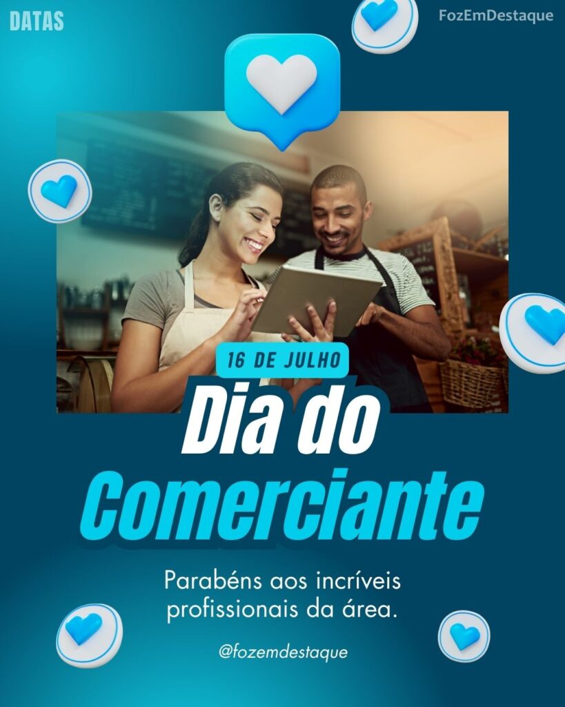 Dia do Comerciante
datas comemorativas 16 julho FozEmDestaque