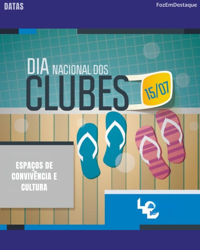 Dia Nacional dos Clubes
datas comemorativas 15 julho - FozEmDestaque