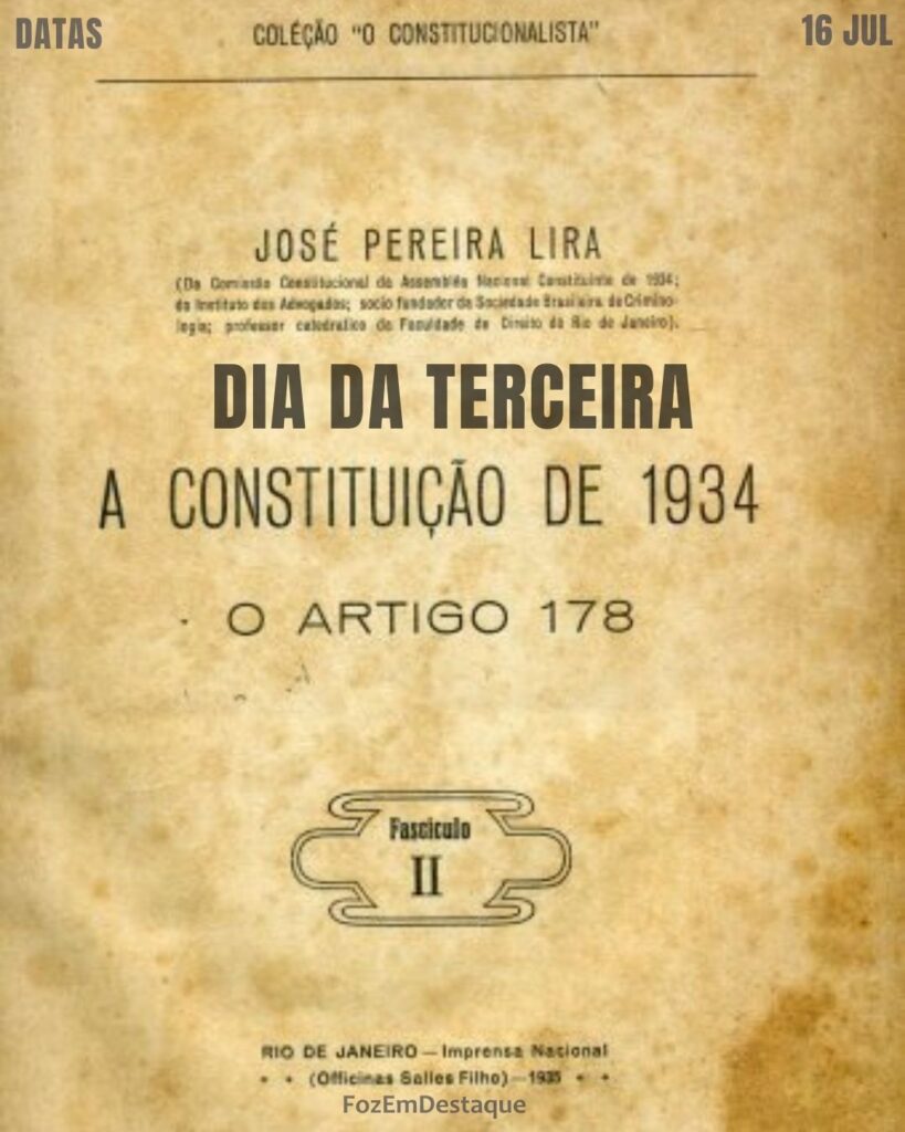 Dia da Terceira Constituição do Brasil (1934)
datas comemorativas 16 julho FozEmDestaque