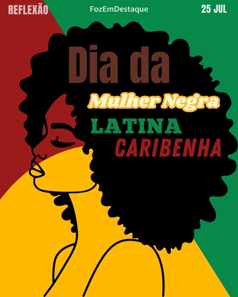 Dia da Mulher Negra Latina e Caribenha
datas comemorativas hoje foz