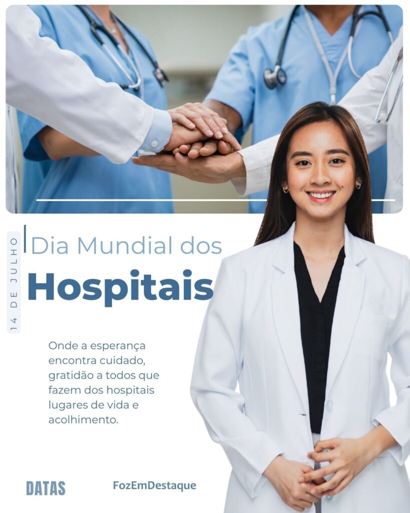Dia Mundial dos Hospitais
datas comemorativas 14 julho - Datas Comemorativas FozEmDestaque