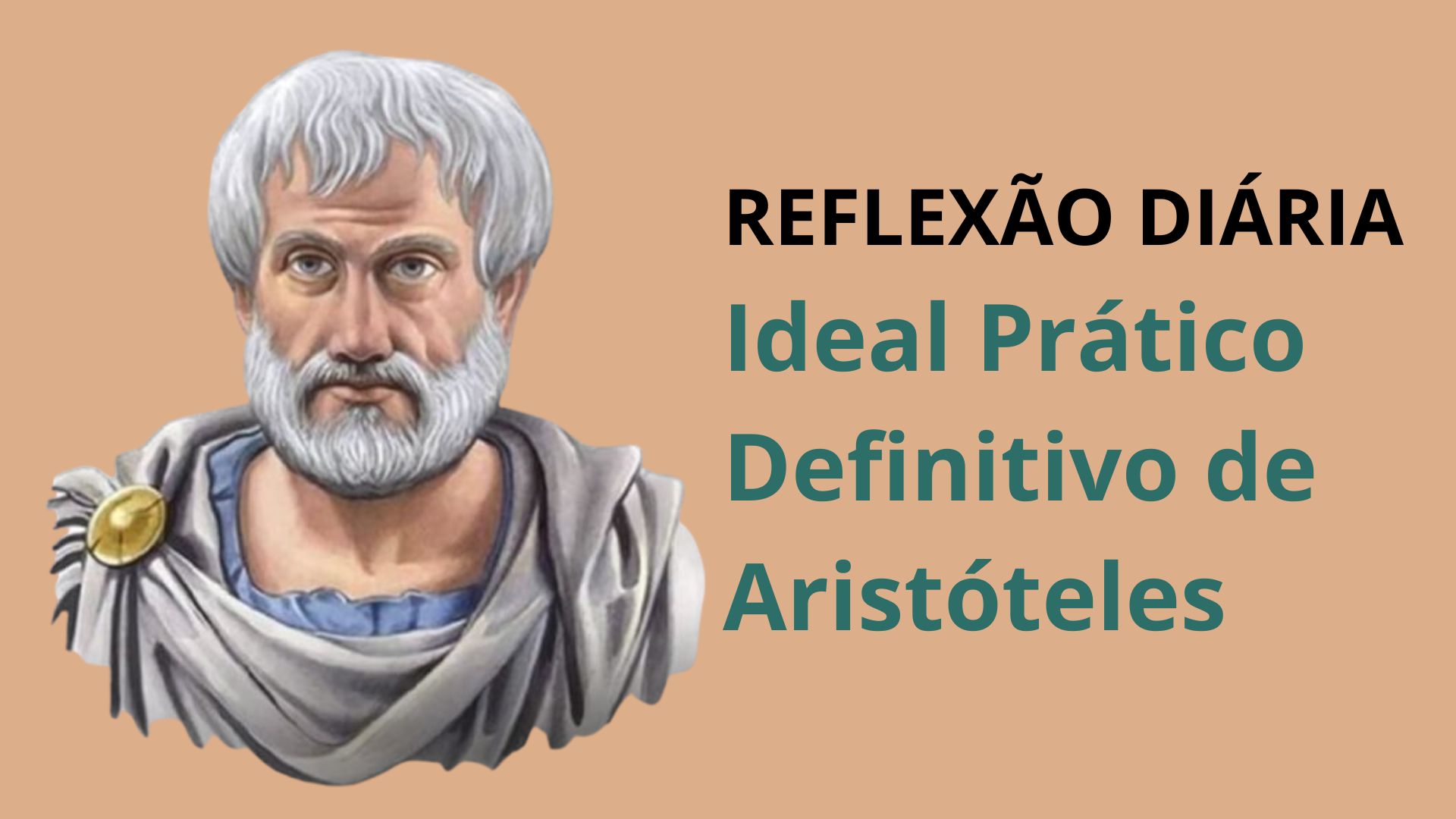 Reflexão Diária – Ideal Prático Definitivo Aristóteles Leonardo