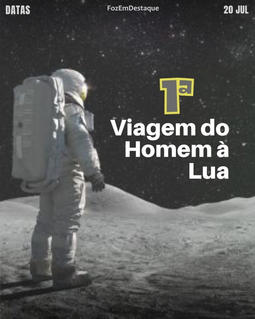 Primeira Viagem do Homem à Lua
Datas comemorativas 20 julho