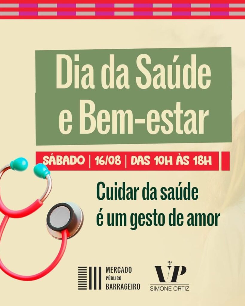 Dia da Saúde e do Bem Estar by Vip Simone Ortiz - Mercado Público Barrageiro