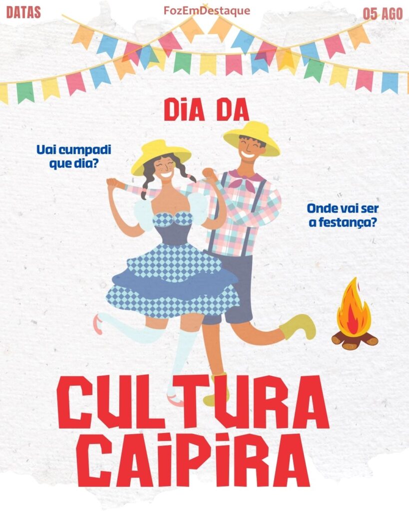 Dia da Cultura Caipira
Comemoracoes Hoje Em Foz
Datas Comorativas FozEmDestaque