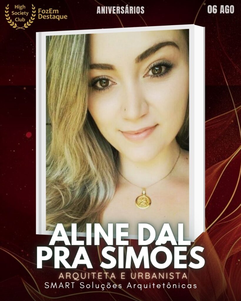 Aline Dal Pra Simões
Arquiteta e Urbanista -
Designer de Interiores
Aniversariantes FozEmDestaque