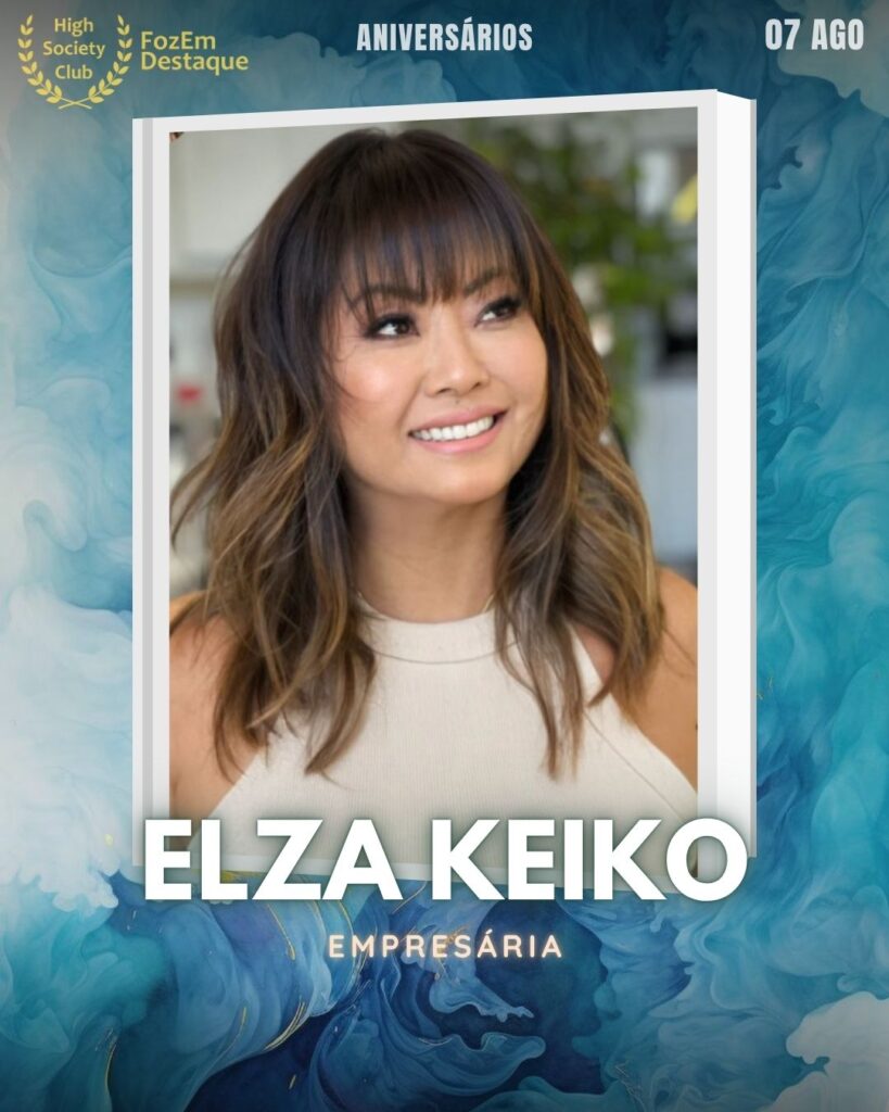 Elza Hisamura (Elza Keiko)
Empresária
Aniversariantes HighSocietyClub