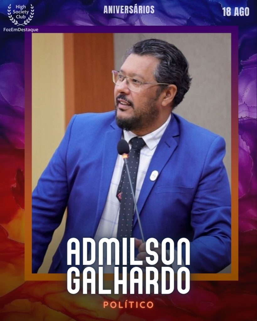 Admilson Galhardo - Politico
aniversariantes 18 agosto 2025
FozEmDestaque HighSoceityClub
