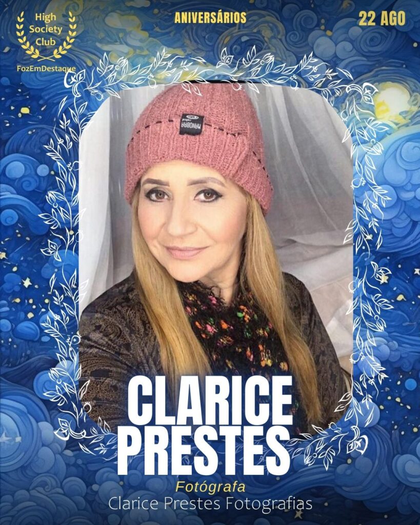 Clarice Prestes
Fotógrafa
Aniversariantes 22 Agosto FozEmDestaque