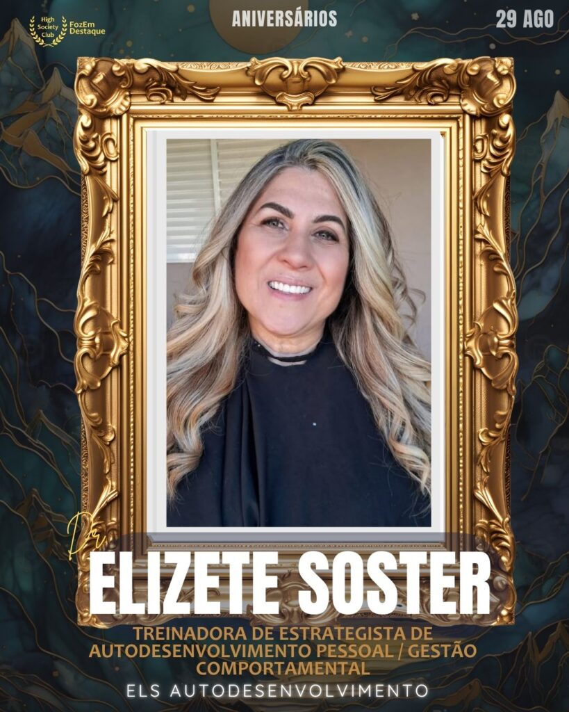 Elizete Soster
Treinadora de Estrategista de autodesenvolvimento pessoal / Gestão Comportamental
Aniversariantes HighSocietyClub Foz