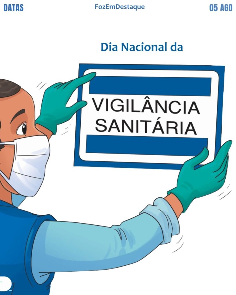 Dia Nacional da Vigilância Sanitária
Datas Comorativas FozEmDestaque