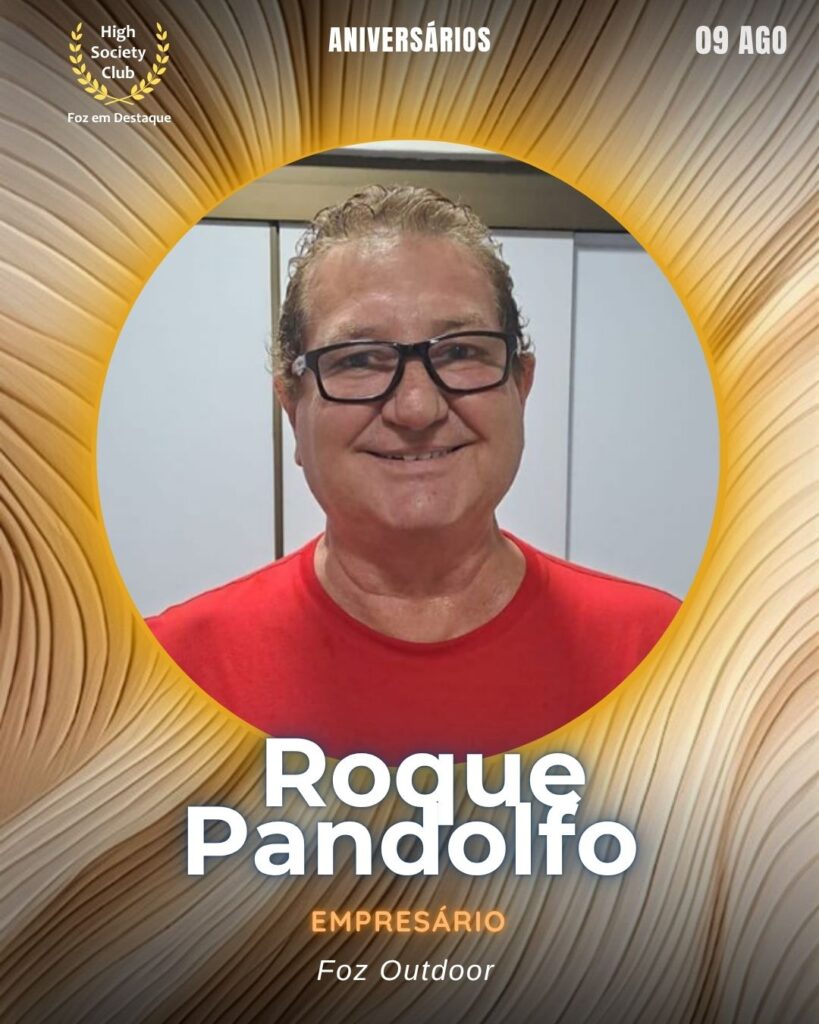 Roque Pandolfo 
Empresário
aniversariantes HighSocietyClub